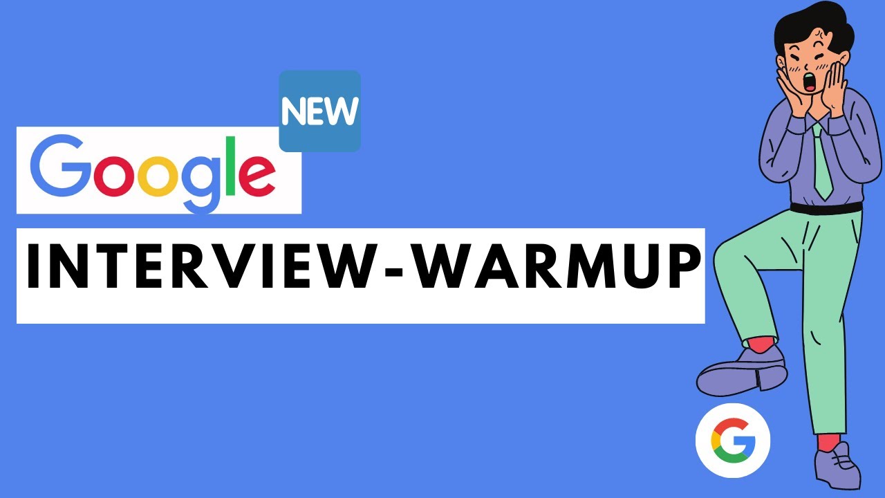 Google Interview Warmup