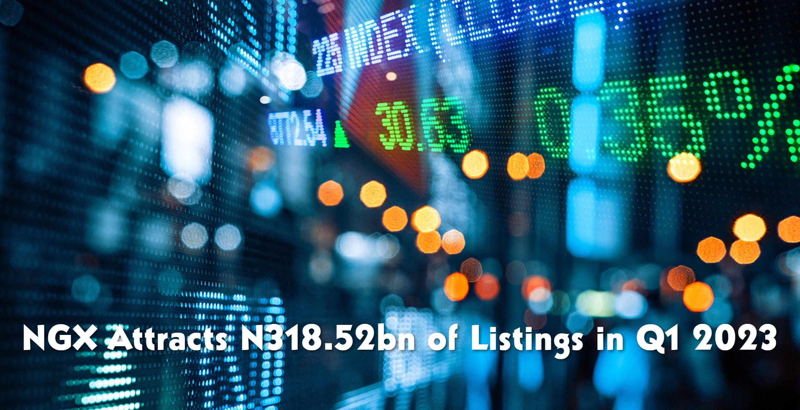 NGX Attracts N318.52bn of Listings in Q1 2023